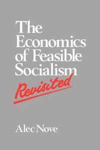 The Economics of Feasible Socialism Revisited