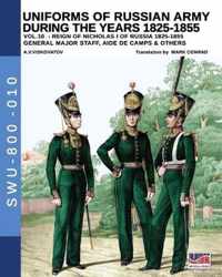 Uniforms of Russian army during the years 1825-1855 - Vol. 10