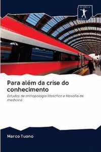 Para alem da crise do conhecimento