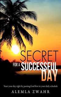 Secret For a Successful Day