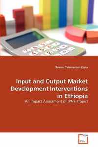 Input and Output Market Development Interventions in Ethiopia