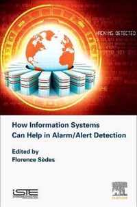 How Information Systems Can Help in Alarm/Alert Detection