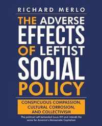 The Adverse Effects of Leftist Social Policy