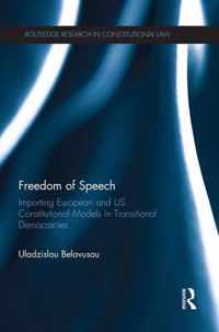 Freedom of Speech: Importing European and Us Constitutional Models in Transitional Democracies