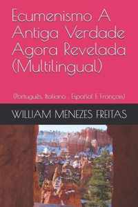 Ecumenismo A Antiga Verdade Agora Revelada (Multilingual)