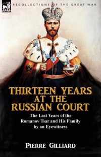 Thirteen Years at the Russian Court