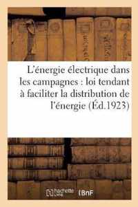 L'Energie Electrique Dans Les Campagnes: Projet de Loi Tendant A En Faciliter La Distribution