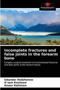 Incomplete fractures and false joints in the forearm bone