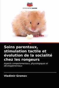 Soins parentaux, stimulation tactile et evolution de la socialite chez les rongeurs