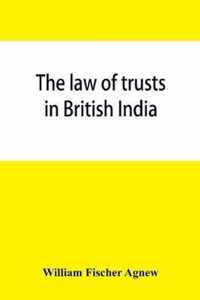 The law of trusts in British India