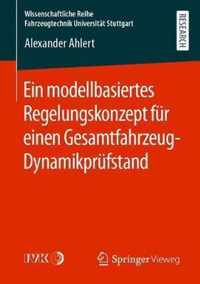 Ein Modellbasiertes Regelungskonzept Fur Einen Gesamtfahrzeug-Dynamikprufstand