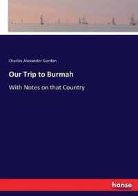 Our Trip to Burmah