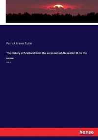 The history of Scotland from the accession of Alexander III. to the union