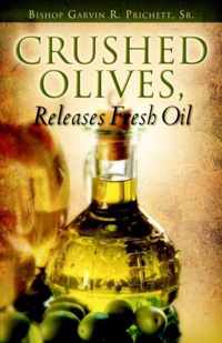 Crushed Olives, Releases Fresh Oil