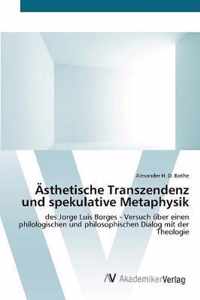 AEsthetische Transzendenz und spekulative Metaphysik