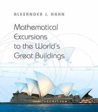 Mathematical Excursions to the World's Great Buildings