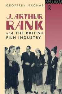 J. Arthur Rank and the British Film Industry