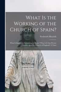 What is the Working of the Church of Spain?