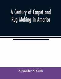 A century of carpet and rug making in America