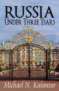 Russia Under Three Tsars