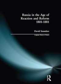 Russia in the Age of Reaction and Reform 1801-1881