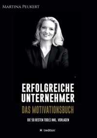 Erfolgreiche Unternehmer - Das Motivationsbuch