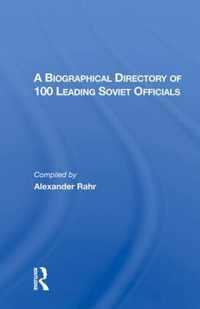 A Biographical Directory Of 100 Leading Soviet Officials