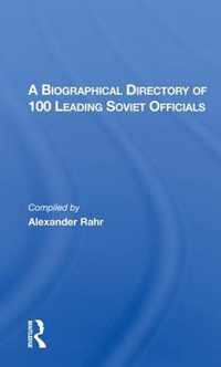 A Biographical Directory Of 100 Leading Soviet Officials