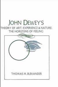 John Dewey's Theory of Art, Experience, and Nature