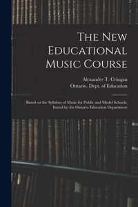 The New Educational Music Course [microform]