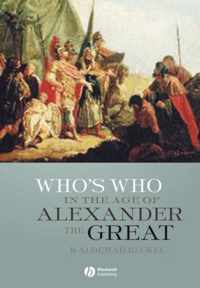 Who's Who In The Age Of Alexander The Great