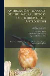 American Ornithology, or, The Natural History of the Birds of the United States