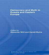 Democracy and Myth in Russia and Eastern Europe