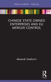 Chinese State Owned Enterprises and EU Merger Control