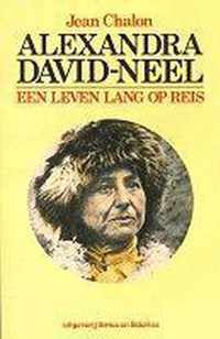 Alexandra david-neel - een leven lang op reis Jean Chalon