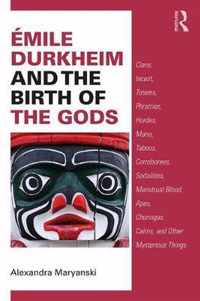 Emile Durkheim and the Birth of the Gods