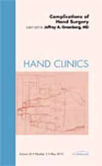 Complications of Hand Surgery, An Issue of Hand Clinics