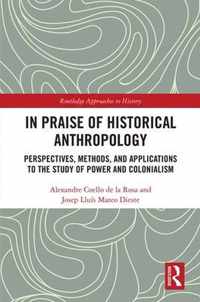 In Praise of Historical Anthropology