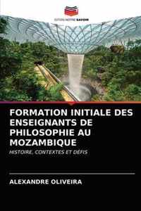 Formation Initiale Des Enseignants de Philosophie Au Mozambique