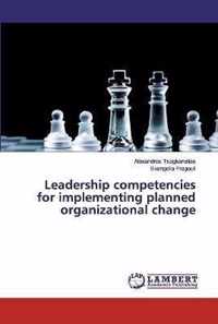 Leadership competencies for implementing planned organizational change