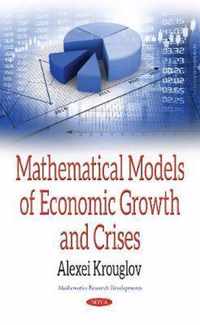 Mathematical Models of Economic Growth & Crises