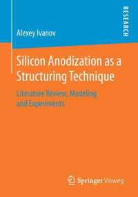 Silicon Anodization as a Structuring Technique