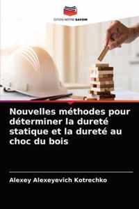 Nouvelles methodes pour determiner la durete statique et la durete au choc du bois