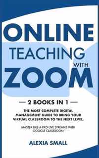 Online Teaching with Zoom: 2 books in 1