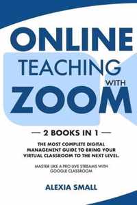 Online Teaching with Zoom: 2 books in 1