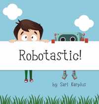 Robotastic!