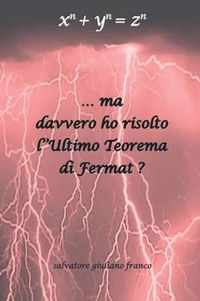 ...Ma davvero ho risolto l'Ultimo Teorema di Fermat?