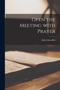 Open the Meeting With Prayer