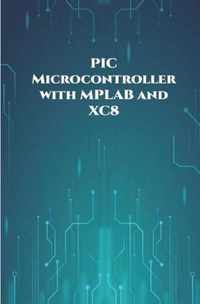 PIC Microcontroller with MPLAB and XC8 projects handson