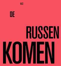 Als de Russen komen - Alfred Staarman - Hardcover (9789462583207)